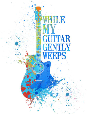 "While My Guitars Gently Weeps" Lyrics of George Harrison Calligraphic Poster